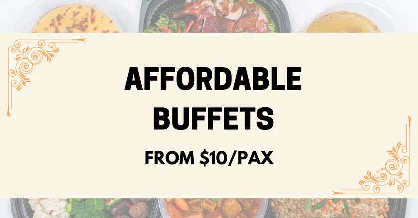 Affordable Buffets from $10/Pax